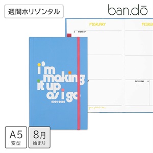 Ban.do バン･ドー 手帳 2025 スケジュール帳 ダイアリー 2024年8月始まり 週間ホリゾンタル A5変型 ＜I'M MAKING IT UP AS I GO＞